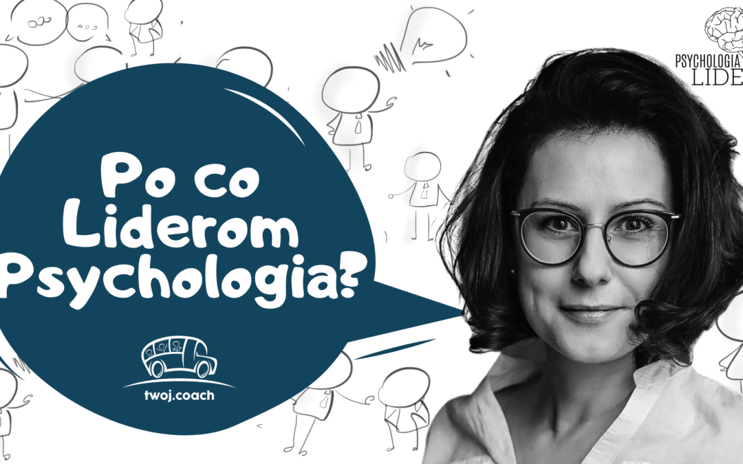 Po co liderom psychologia?